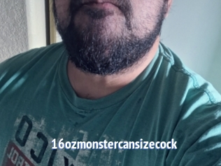 16ozmonstercansizecock