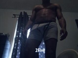 2Five