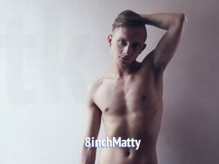 8inchMatty