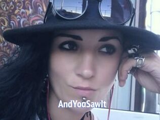 AndYouSawIt