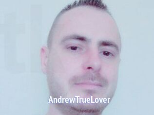 AndrewTrueLover