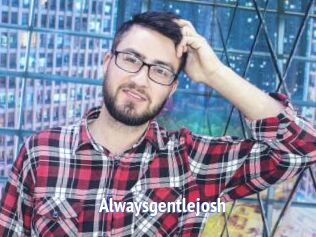 Alwaysgentlejosh