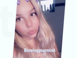 Blowingyourmind