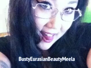 BustyEurasianBeautyMeela