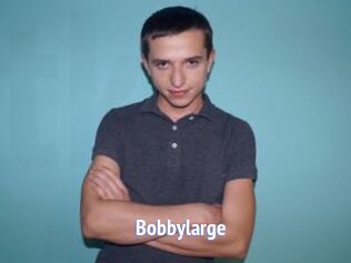 Bobbylarge
