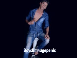 Boyslimhugepenis