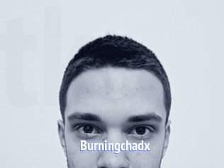 Burningchadx