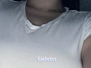 Cachetes