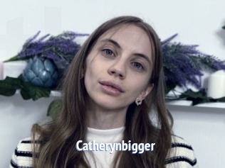 Catherynbigger