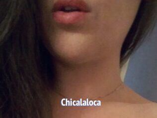 Chicalaloca