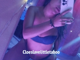 Cloeslavelittletaboo