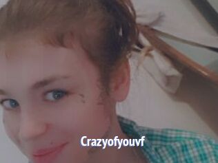Crazyofyouvf