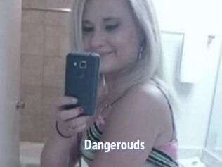 Dangerouds