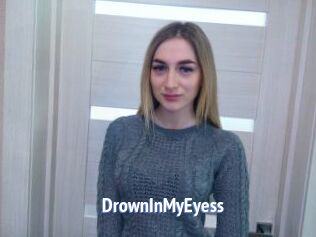 DrownInMyEyess