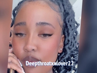 Deepthroatxxlover22