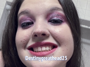 Destinygreathead25