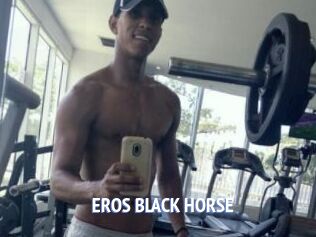 EROS_BLACK_HORSE