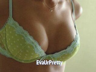 EvaUrPretty