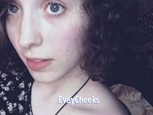 EveyCheeks