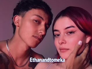 Ethanandtomeka