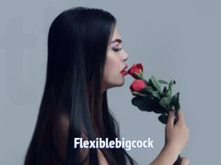 Flexiblebigcock