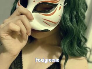 Foxigreene