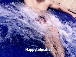 Happytobealive