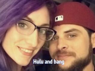 Hulu_and_bang