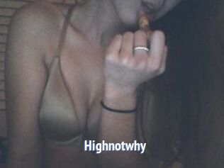 Highnotwhy