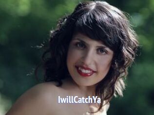 IwillCatchYa