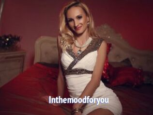 Inthemoodforyou