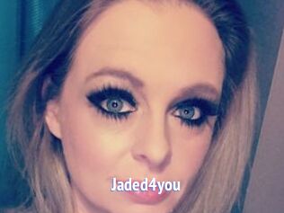 Jaded4you