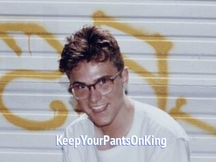 KeepYourPantsOnKing