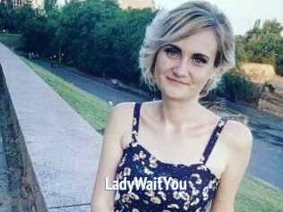 LadyWaitYou