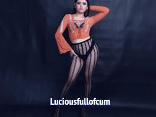 Luciousfullofcum