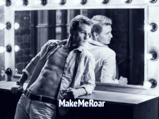 MakeMeRoar