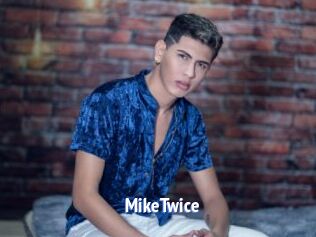 MikeTwice