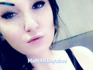 Made4fukingtaboo