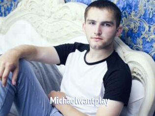 Michaelwantplay