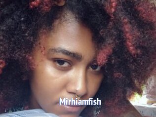 Mirhiamfish