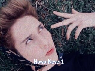 NoworNever1