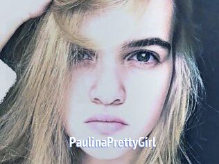 PaulinaPrettyGirl