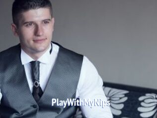 PlayWithMyNips