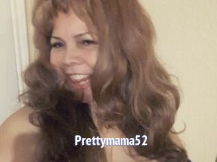 Prettymama52