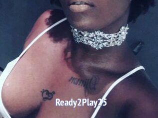Ready2Play25