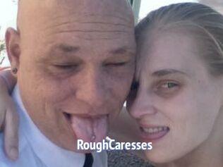 RoughCaresses
