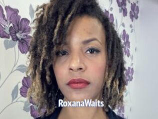 RoxanaWaits