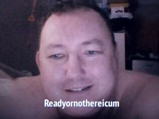 Ready_or_not_here_i_cum