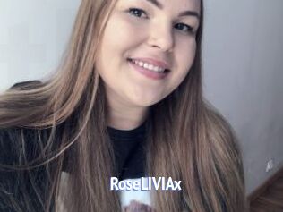 RoseLIVIAx