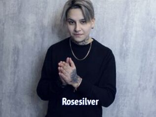 Rosesilver